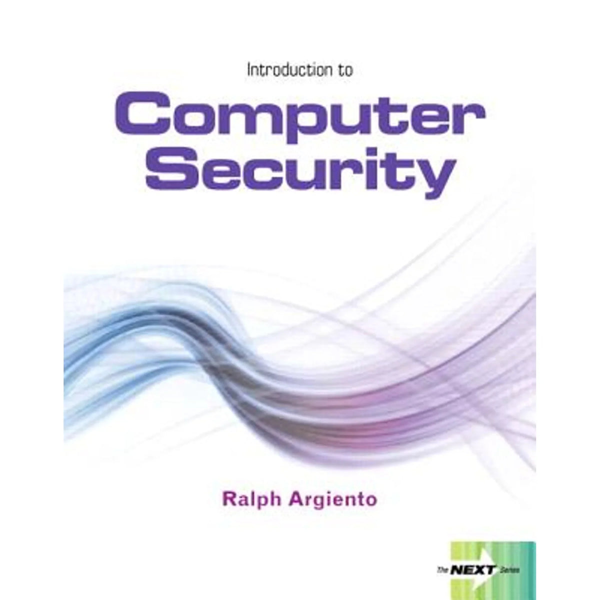 Pre-Owned Next Series: Introduction to Computer Security (Paperback 9780133027419) by Ralph Argiento